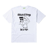 Be A Man Tee - White